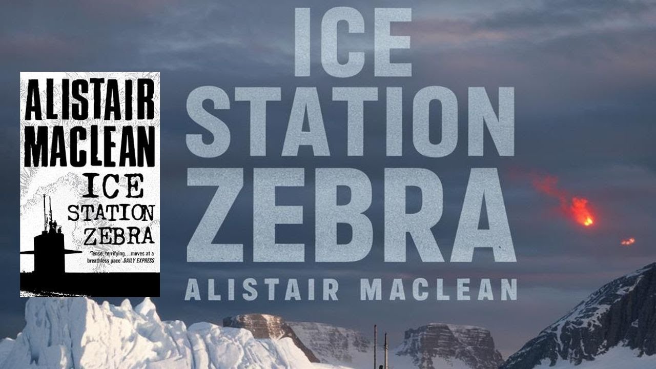 Ice Station Zebra  - By Alistair Maclean | Full Audiobook