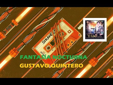 Fantasía Nocturna - Gustavo Quintero (Letra)