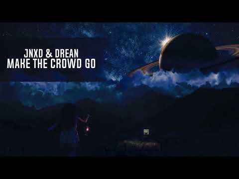JNXD & Drean - Make The Crowd Go (Extended Mix)