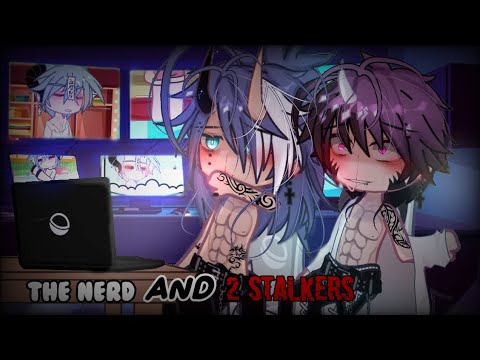 #GCMM || "The Nerd And 2 Stalkers" || BL GCMM - Gacha club