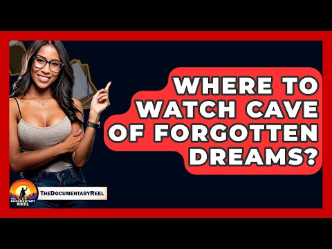 Where To Watch Cave Of Forgotten Dreams? - The Documentary Reel