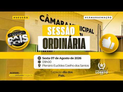 16ª Sessão Ordinária da Câmara Municipal de Loreto - Especial dia dos Pais