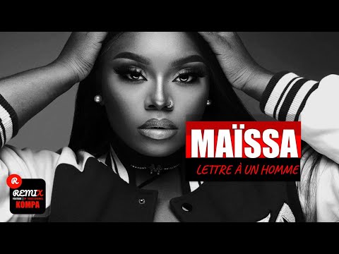 MAÏSSA - Lettre à un homme | KOMPA (Clip Officiel Remix)