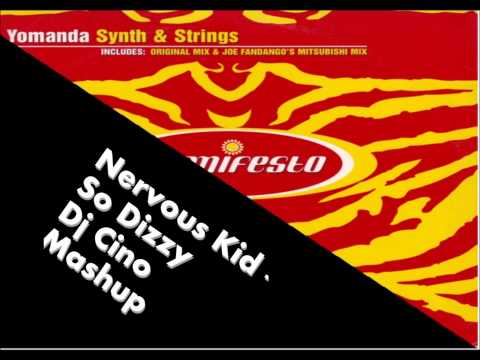 Yomanda feat. Nervous Kid - So Dizzy Synth & Strings (Cino Mashup)