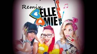 Belle Amie- Girls Up Remix