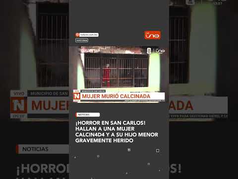 ¡Horror en San Carlos! Hallan a una mujer calcin4da y a su hijo gravemente herido