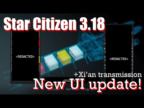 Star Citizen 3.18 | New UI update! + Xi'an transmission