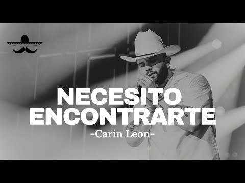 Necesito Encontrarte - Carin Leon (LETRA)
