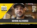 Eddie Alvarez Really Wants to Fight Nate Diaz In Bare-Knuckle | The MMA Hour