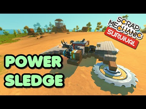 Power Sledge - A Scrap Mechanic Survival Vehicle