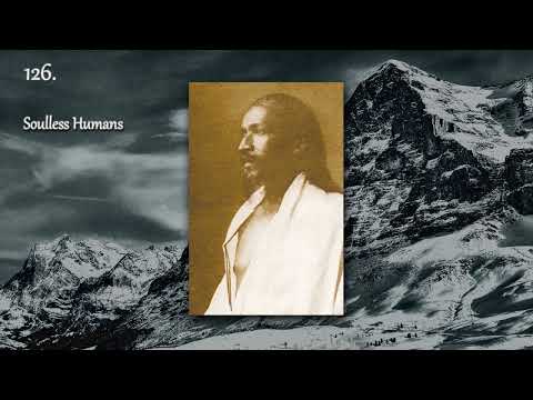 Spiritual 126; Soulless Humans, Aurobindo, Mass Hysteria, Gurdjieff, Daodejing, Gia Fu Feng