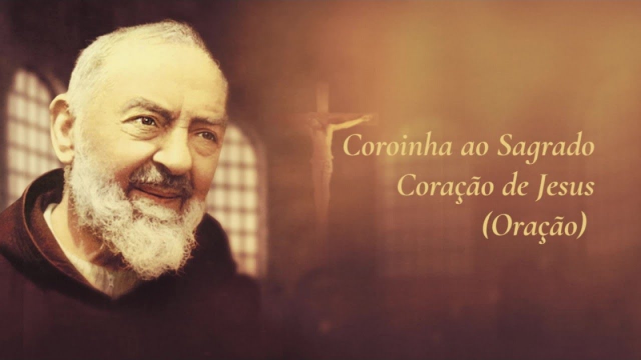 Coroinha ao Sagrado Coração de Jesus (Oração) [Canções inspiradas na obra de Pe. Pio]