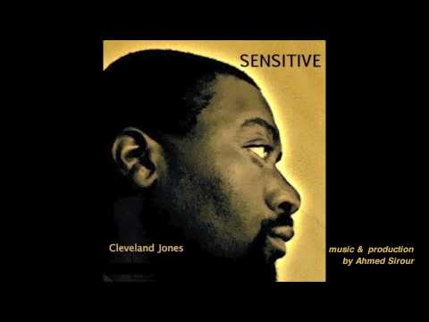 "Sensitive" - feat. Cleveland P. Jones (music & production by Ahmed Sirour)