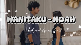 Download lagu NOAH - WANITAKU ( Lyric Video by Backsound Asmara Gen Z) mp3 Download lagu NOAH - WANITAKU ( Lyric Video by Backsound Asmara Gen Z) mp3
