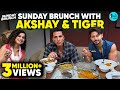 Sunday Brunch With Akshay Kumar & Tiger Shroff X Kamiya Jani | EP 130 | Curly Tales