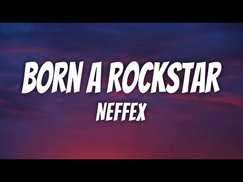NEFFEX - Born A Rockstar (Lyrics)