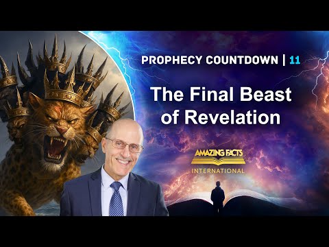 Prophecy Countdown | The Final Beast of Revelation | Doug Batchelor