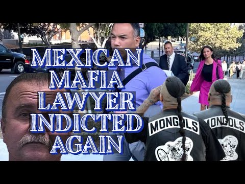 MEXICAN MAFIA LAWYER INDICTED AGAIN..😳👀 THE 100,000$ MONGOLS DEAL WITH LIL DAVE..AND EME 💥🔫