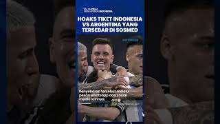 Hoaks, Tiket Timnas Indonesia Vs Argentina Termurah Rp 1,3 Juta yang Menyebar di Sosmed