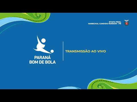 PARANÁ BOM DE BOLA FASE FINAL - DIA 1