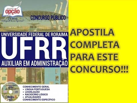 Apostila Concurso UFRR 2016-AUXILIAR EM ADMINISTRAÇÃO