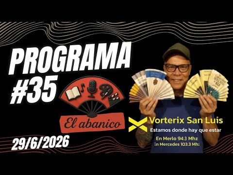 35° PROGRAMA DE EL ABANICO - VORTERIX 94.3 FM - VILLA DE MERLO, SAN LUIS.