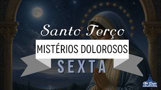 Santo Terço dos Mistérios Dolorosos - 21 de Agosto