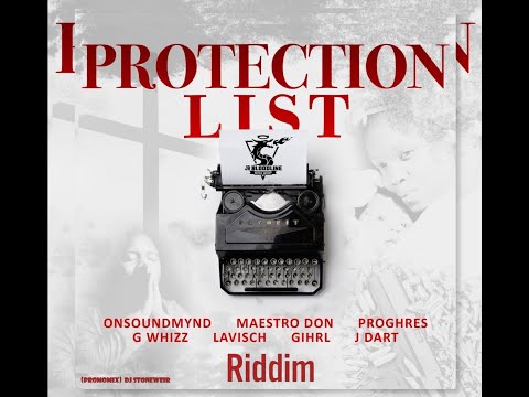 Protection List Riddim (Mix) Jrbloodline music / Maestro Don, G Whizz, Proghres, Gihrl, Jdart.