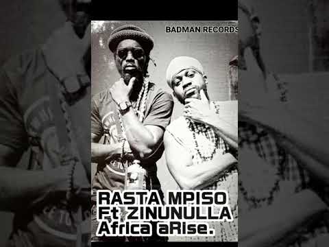 AFRICA ARISE.  AUDIO    RASTA MPISO Ft ZINUNULLA