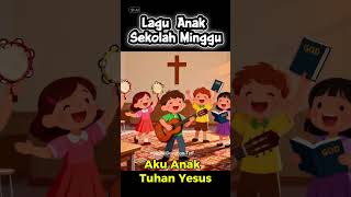 Download lagu Aku anak Tuhan Yesus - Lagu anak Sekolah Minggu mp3