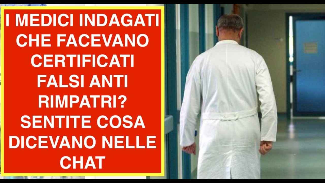 I MEDICI INDAGATI CHE FACEVANO CERTIFICATI FALSI ANTI RIMPATRI?  SENTITE COSA DICEVANO NELLE CHAT