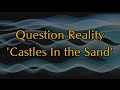 Question Reality - Castles In the Sand | Indie/Alt Rock Unsigned Band | Original Song