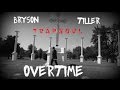 Bryson Tiller Overtime Video