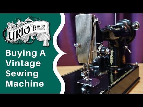 Buying a Vintage Sewing Machine - Hints and Tips You Need to Know