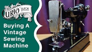 Buying a Vintage Sewing Machine - Hints and Tips You Need to Know