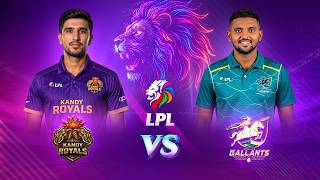 Lanka Premier League | د لانکا غوره لیګ سیالیو شپږم پړاو - د ګال ګالانتس د کینډي رویالز پر وراندی