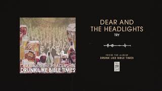 Dear And The Headlights &quot;Try&quot;