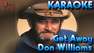 Get Away - Don Williams - KARAOKE