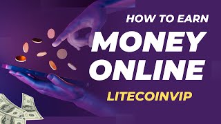 How to Earn Money Online in 2023 | Make Extra Money With LiteCoinVip
