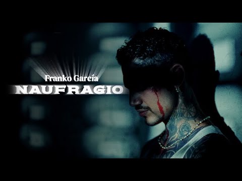 FRANKO GARCÍA - NAUFRAGIO (VIDEO OFICIAL)