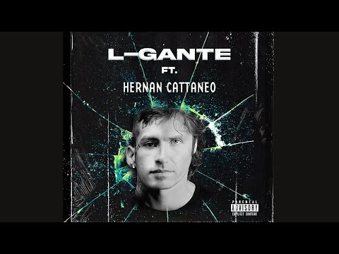 L-GANTE RKT - HERNAN CATTANEO REMIX