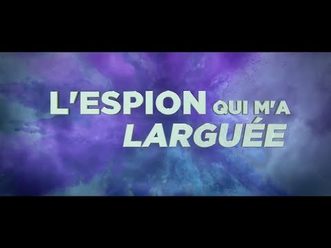L'ESPION QUI M'A LARGUÉE (2018) Streaming français