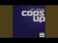 Cops Up (Explicit)