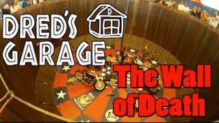 Dred&#39;s Garage -The Wall of Death