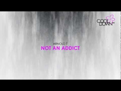 Not an Addict - Arnold T  (Lounge Tribute to K's Choice)
