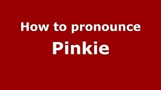 How to pronounce Pinkie