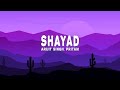 Arijit Singh Pritam Shayad Lyrics From Love Aaj Kal