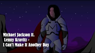 Michael Jackson ft. Lenny Kravitz - I Can&#39;t Make It Another Day (animated film)