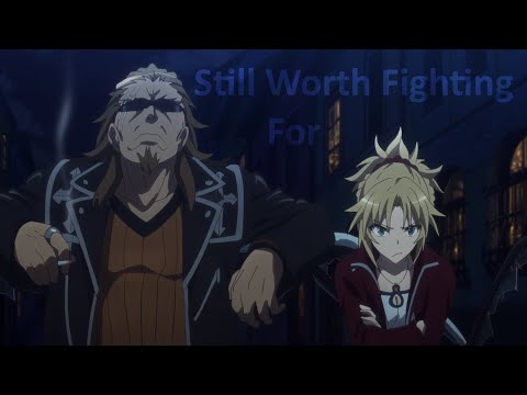 Fate Apocrypha AMV - Still Worth Fighting For