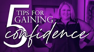 How To Be More Confident - 5 Tips To Help You | Kathleen Cameron